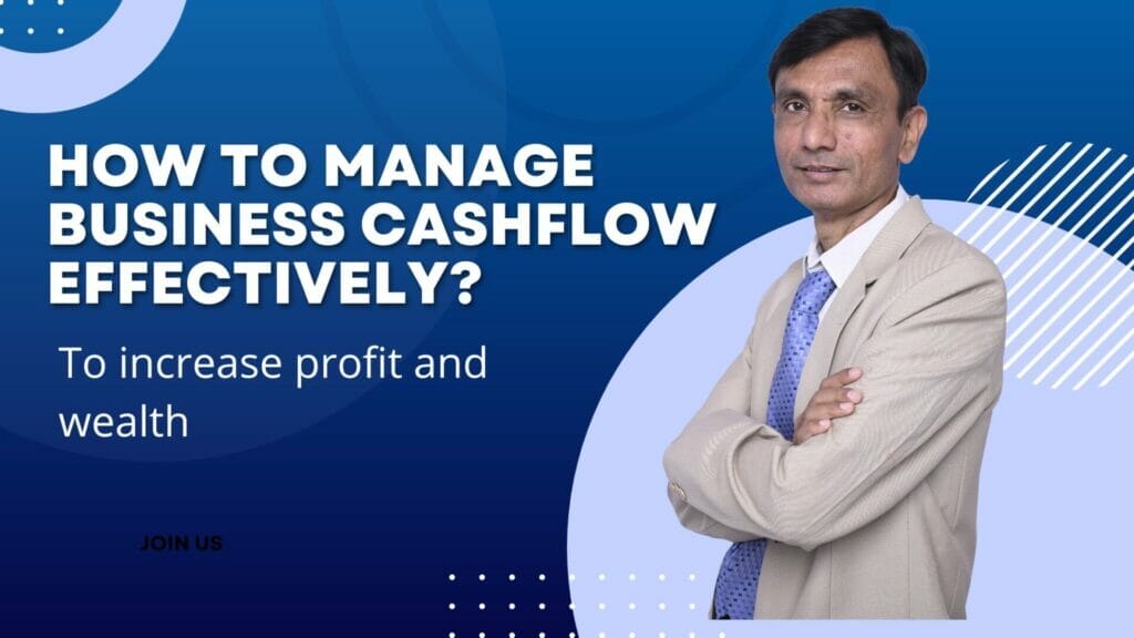 How to manage Business Cash flow effectively?