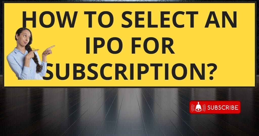How to select an IPO for Subscription?